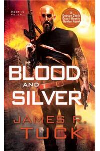 Blood and Silver: A Deacon Chalk Occult Bounty Hunter Novel