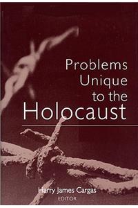 Problems Unique to the Holocaust