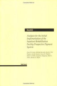 Analyses for the Initial Implementation of the Inpatient Rehabilitation Facility Prospective Payment System