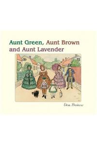 Aunt Green, Aunt Brown and Aunt Lavender