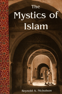The Mystics of Islam (Revised)