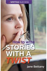 How to Write Stories With a Twist