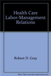 Health Care Labor-Management Relations