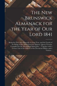 The New Brunswick Almanack for the Year of Our Lord 1841 [microform]