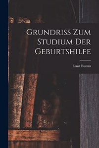 Grundriss Zum Studium Der Geburtshilfe