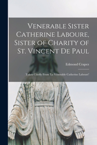 Venerable Sister Catherine Laboure, Sister of Charity of St. Vincent de Paul