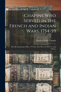 Chapins who Served in the French and Indian Wars, 1754-59