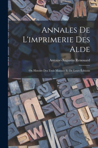 Annales De L'imprimerie Des Alde