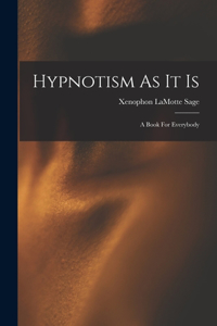 Hypnotism As It Is