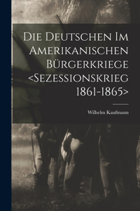 Deutschen im amerikanischen Bürgerkriege