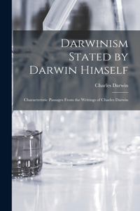 Darwinism Stated by Darwin Himself