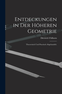 Entdeckungen in der höheren Geometrie