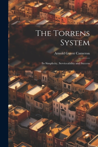 Torrens System; its Simplicity, Serviceability and Success