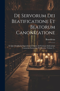 De Servorum Dei Beatificatione Et Beatorum Canonizatione