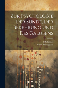 Zur Psychologie Der Sünde, Der Bekehrung Und Des Galubens