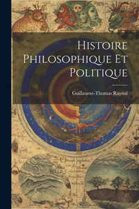 Histoire Philosophique Et Politique