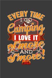 Every Time I Go Camping I Love It S'More And S'More