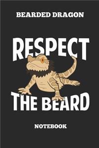 Bearded Dragon Respect The Beard Notebook