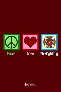 Peace Love Firefighting Journal