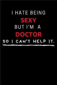 I Hate Being Sexy But I'm A Doctor So I Can't Help It
