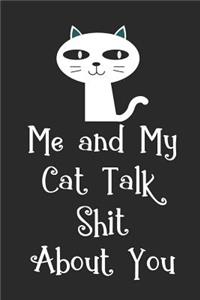 Me And My Cat Talk Shit About You