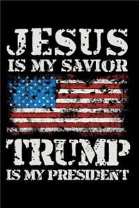 Jesus Is My Savior Trump Is My President