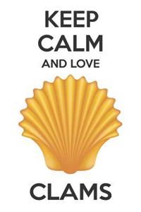 Keep Calm And Love Clams