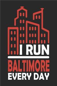 I Run Baltimore Every Day