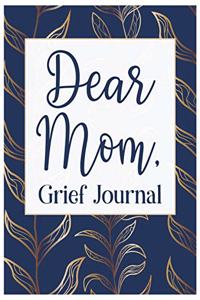 Dear Mom, Grief Journal