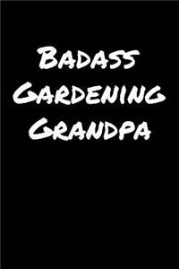 Badass Gardening Grandpa