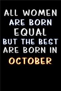 all women are born equal but the best are born in October