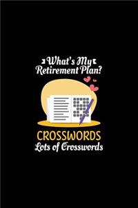 What's My Retirement Plan Crosswords Lots Of Crosswords