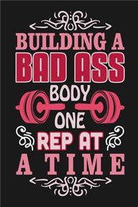 Building a Bad Ass Body One Rep At a Time