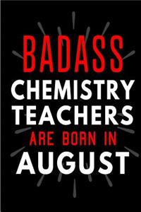 Badass Chemistry Teachers Are Born In August