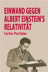 Einwand Gegen Albert Einstein's Relativität