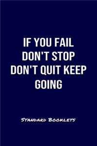 If You Fail Don't Stop Don't Quit Keep Going Standard Booklets