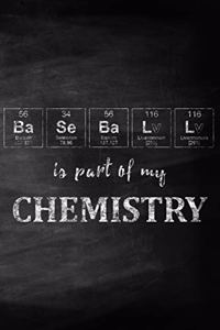 Baseball Is Part of My Chemistry