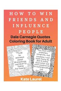 How to Win Friends and Influence People - Dale Carnegie Quotes Coloring Book for Adult