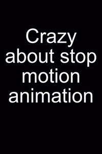 Crazy about Stop-Motion Animation