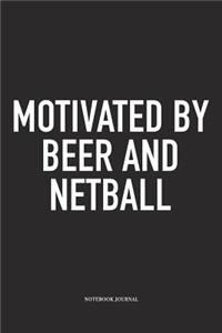 Motivated By Beer And Netball
