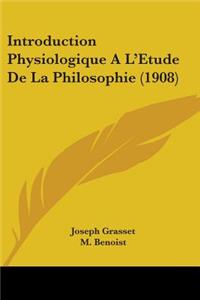 Introduction Physiologique A L'Etude De La Philosophie (1908)