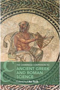 Cambridge Companion to Ancient Greek and Roman Science