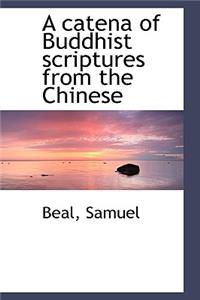 A Catena of Buddhist Scriptures from the Chinese