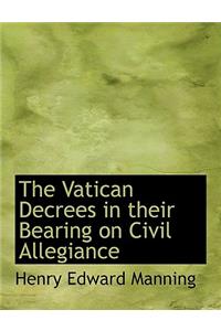The Vatican Decrees in Their Bearing on Civil Allegiance