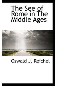 The See of Rome in the Middle Ages