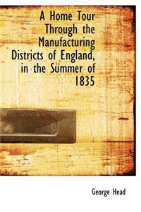 A Home Tour Through the Manufacturing Districts of England, in the Summer of 1835
