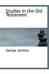 Studies in the Old Testament