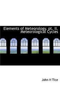 Elements of Meteorology. Pt. II. Meteorological Cycles