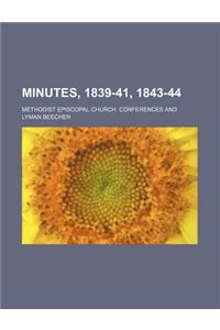 Minutes, 1839-41, 1843-44