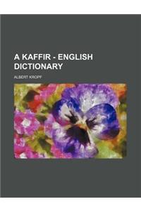 A Kaffir - English Dictionary